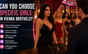 choosing specific girls in vienna brothels